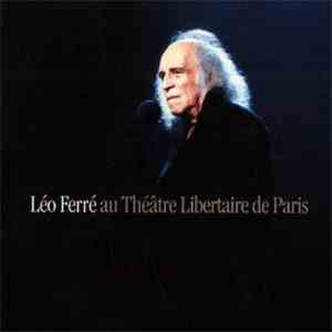 Léo Ferré - Au Théâtre Libertaire De Paris