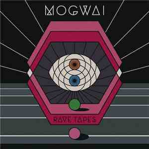 Mogwai - Rave Tapes