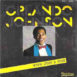 Orlando Johnson - With Just A Kiss