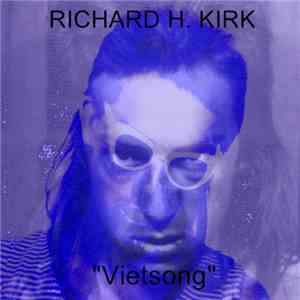 Richard H. Kirk - Vietsong