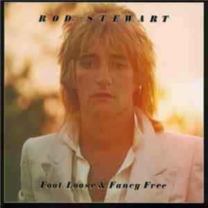 Rod Stewart - Foot Loose & Fancy Free