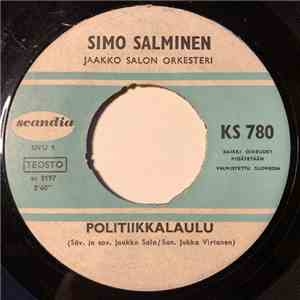 Simo Salminen , Jaakko Salon Orkesteri - Politiikkalaulu / Tenkka-Tenkka-Po ...