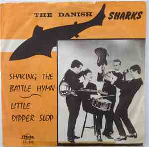 The Danish Sharks - Shaking The Battle Hymn / Little Dipper Slop
