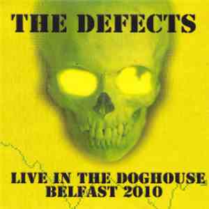 The Defects - Live In The Doghouse Belfast 2010