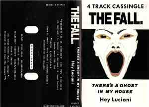 The Fall - There's A Ghost In My House / Hey Luciani