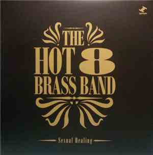 The Hot 8 Brass Band - Sexual Healing