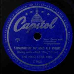 The King Cole Trio - Straighten Up And Fly Right / (Get Your Kicks On) Rout ...