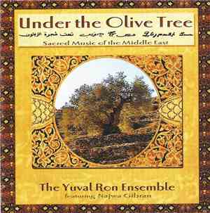 The Yuval Ron Ensemble Featuring Najwa Gibran - Under The Olive Tree