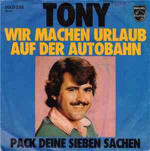 Tony  - Wir Machen Urlaub Auf Der Autobahn