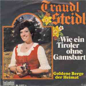 Traudl Steidl - Wie Ein Tiroler Ohne Gamsbart