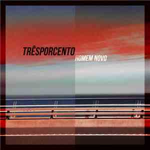 Trêsporcento - Homem Novo