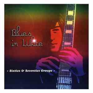 Various - Blues In White-Sixties & Seventies Groups