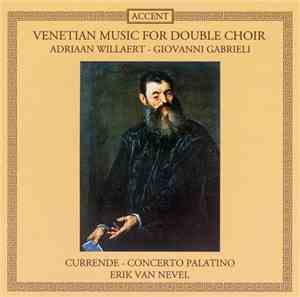Adriaan Willaert, Giovanni Gabrieli - Currende, Concerto Palatino, Erik Van ...