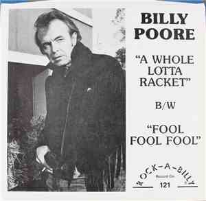 Billy Poore - A Whole Lotta Racket / Fool Fool Fool