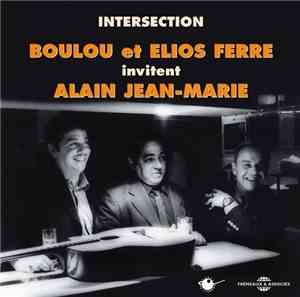 Boulou Et Elios Ferre Invitent Alain Jean-Marie - Intersection