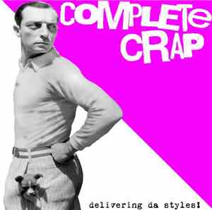 Complete Crap - Delivering Da Styles!