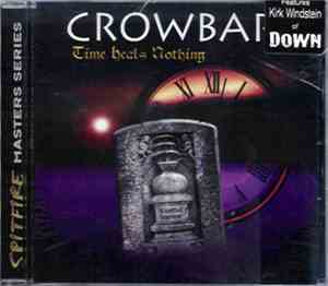 Crowbar  - Time Heals Nothing