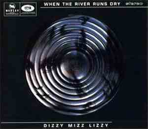 Dizzy Mizz Lizzy - When The River Runs Dry