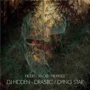 DJ Hidden - Drastic / Dying Star