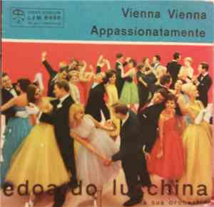 Edoardo Lucchina E La Sua Orchestra - Appassionatamente / Vienna Vienna