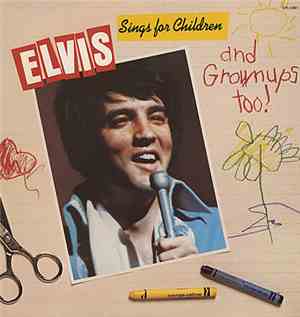 Elvis Presley - Elvis Sings for Children and Grownups too!