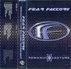 Fear Factory - Remanufacture (Cloning Technology)