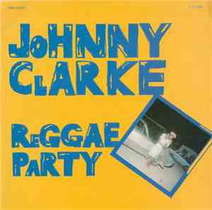 Johnny Clarke - Reggae Party