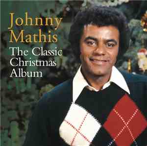 Johnny Mathis - The Classic Christmas Album