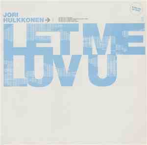Jori Hulkkonen - Let Me Luv U