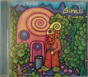 Linard Bardill - Gimli Der Zwerg - Ds Neuschte Us Em Blaue Wunderland