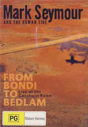 Mark Seymour And The Human Tide - From Bondi To Bedlam