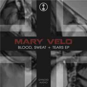 Mary Velo - Blood, Sweat + Tears EP