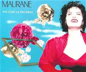 Maurane - Pas Gaie La Pagaille