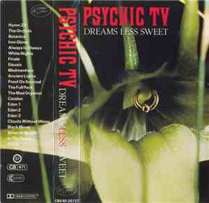 Psychic TV - Dreams Less Sweet