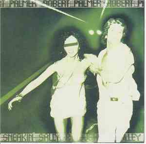 Robert Palmer - Sneakin' Sally Through The Alley