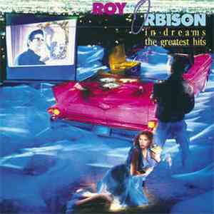 Roy Orbison - In Dreams