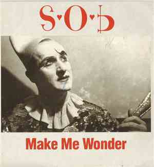 S.O.B.  - Make Me Wonder