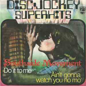 Southside Movement - Do It To Me / Ain't Gonna Watch You No Mo'