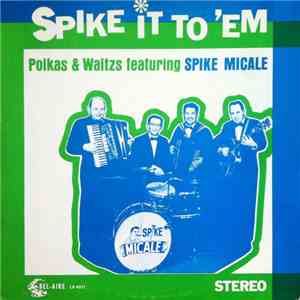 Spike Micale - Spike It To 'Em