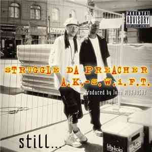 Struggle da Preacher, A.K.-S.W.I.F.T. - Still...