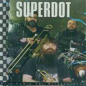 Superdot - Here Comes The Neighborhood