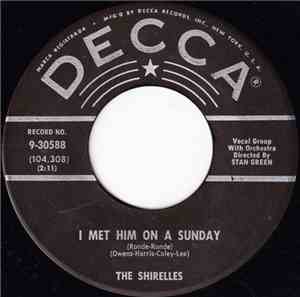 The Shirelles - I Met Him On A Sunday (Ronde-Ronde) / I Want You To Be My B ...