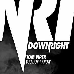 Tom Piper - You Don't Know