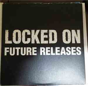 Various - Locked On Future Releases