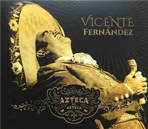 Vicente Fernandez - Un Azteca En El Azteca