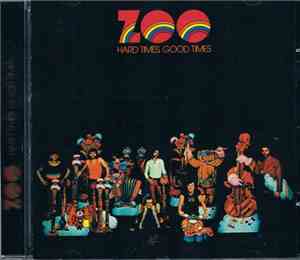 Zoo  - Hard Times Good Times