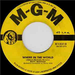 Betty Madigan - Where In The World / The Test Of Time