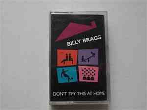 Billy Bragg - Don't Try This At Home