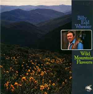 Billy Edd Wheeler - Wild Mountain Flowers