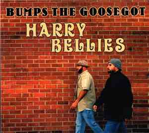Bumps The Goosegot - Harry Bellies